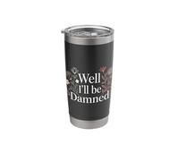 Well I'll Be Damned Sarcastic Reaction Expression - Stainless Steel Insulated Tumbler