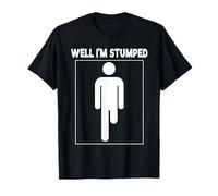 Well I'm Stumped Funny Leg Amputation Limb T-Shirt