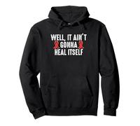Well, It Aint Gonna Heal Itself Stroke Survivor Pullover Hoodie