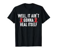 Well, It Aint Gonna Heal Itself Stroke Survivor T-Shirt