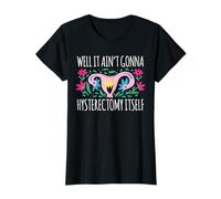 Well It Aint Gonna Hysterectomy Itself Uterus Surgery T-Shirt