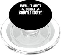 Well, It Aint Gonna Shuffle Itself Shuffleboard Player PopSockets PopGrip for MagSafe