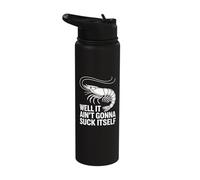 Well It Aint Gonna Suck Itself Crawfish Humor Stainless Steel Insulated Water Bottle