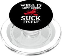 Well It Ain't Gonna Suck Itself Lobster Mudbug Crawfish PopSockets PopGrip for MagSafe