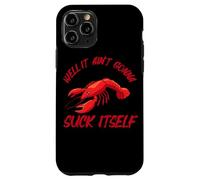 Well It Ain't Gonna Suck Itself Seafood Cajun Crawfish Fest Case for iPhone 11 Pro
