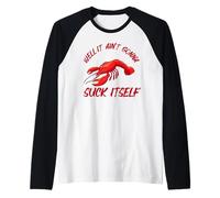 Well It Ain't Gonna Suck Itself Seafood Cajun Crawfish Fest Raglan Baseball Tee