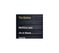 The Enemy - We'll Live And Die In These Towns