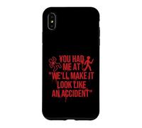 We'll Make It Look Like An Accident - Murder Shows Forensics Case for iPhone XS Max