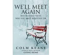 We'll Meet Again: Irish Deathbed Visions - Who You Meet When You Die