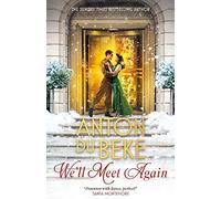 We'll Meet Again: The romantic new novel from Sunday Times bestselling author Anton Du Beke