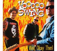 Well, Okay Then By Voodoo Swing (2003-10-04)
