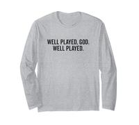Well Played God Well Played Funny Meme Long Sleeve T-Shirt