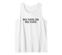 Well Played God Well Played Funny Meme Tank Top