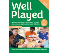 Well Played, Grades 6-8 : Building Mathematical Thinking Through Number and Algebraic Games and Puzzles