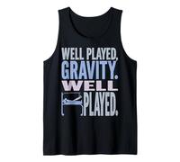 Well Played Gravity Well Played - Funny Broken Leg Foot Tank Top