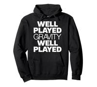 Well Played Gravity, Well Played Funny Gravity Pullover Hoodie