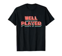 Well Played Look for Cool Motto Statement Costume T-Shirt