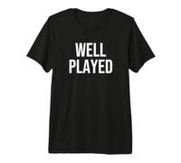 Well Played Premium T-Shirt