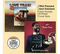 Well Pleased & Satisfied - Give Thanks And Praise + Love Train