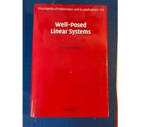 Well-Posed Linear Systems: Series Number 103 (Encyclopedia of Mathematics and its Applications, Series Number 103)