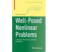 Well-Posed Nonlinear Problems: A Study of Mathematical Models of Contact: 50 (Advances in Mechanics and Mathematics, 50)