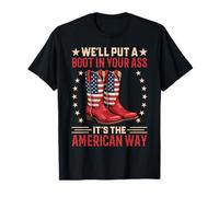 We'll Put A Boot In Your Ass Funny Western Cowgirl July 4th T-Shirt