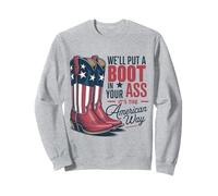 We'll Put A Boot In Your Ass Western Cowgirl 4th Of July Sweatshirt