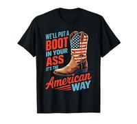 We'll Put A Boot In Your Ass Western Cowgirl 4th Of July T-Shirt