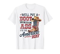 We'll Put A Boot In Your Ass Western Cowgirl 4th Of July T-Shirt