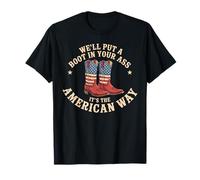 We'll Put A Boot In Your Ass Western Cowgirl 4th Of July T-Shirt