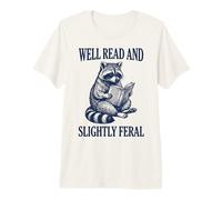 Well Read and Slightly Feral Premium T-Shirt