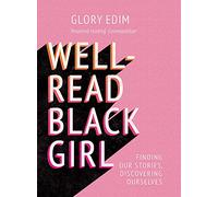 Well-Read Black Girl: Finding Our Stories, Discovering Ourselves