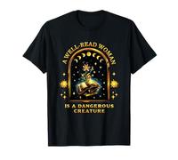 Well-Read Woman is A Dangerous Creature Feminist Book Reader T-Shirt