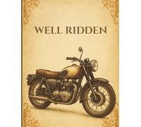 Well Ridden: A Life Remembered: A Message Book for Honouring a Motorcycle Enthusiast