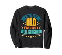 Well Seasoned Funny Grandparents Day Humor Retirement Sweatshirt