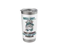 Well Shit, Sounds Like A Day Shift Problem Funny Nurse Meme Stainless Steel Insulated Tumbler