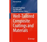 Well-Tailored Composite Coatings and Materials (Engineering Materials)