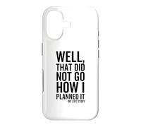 Well That Did Not Go How I Planned It My Life Story Funny Case for iPhone 17