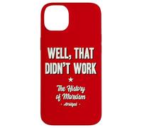 Well That Didn’t Work History of Marxism Abridged Case for iPhone 14 Plus