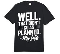 Well That Didn't Go As Planned. -My Life Comfort Colors Adult Heavyweight T-Shirt