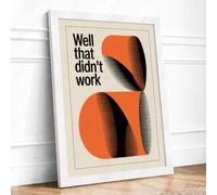 Well That Didn't Work Mid-Century Framed Wall Art Print A2 (59.4×42cm) White, Wall Decor for Living Room, Bedroom, Office & Home, Ready to Hang, Art Gift