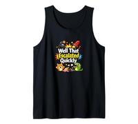 Well that Escalated Quickly Funny Kids Quote Cute Chaotic Tank Top