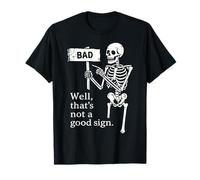 Well That’s Not a Good Sign Shirt Funny Skeleton Halloween T-Shirt