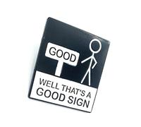 Well Thats A Good Sign Cartoon Stick Man Funny Metal Enamel Pin Badge