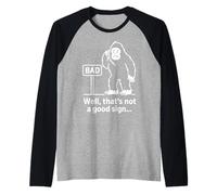 Well Thats Not A Good Sign Bigfoot Funny Sasquatch Sarcastic Raglan Baseball Tee