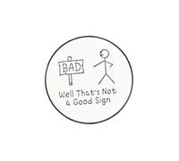 Well That's Not A Good Sign Enamel Pin, Funny Sarcasm Brooch Pin, Gift For Sarcastic Sassy Girl Women, Funny Stick Figure Lapel Badge, Humor Saying Brooches, Hilarious Decorative Jewelry Accessories