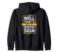 Well That's Not A Good Sign Funny Sarcastic Distressed Zip Hoodie