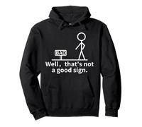 Well, That's Not a Good Sign - Funny Stick Man Bad Sign Pullover Hoodie