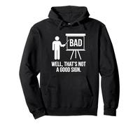 Well, That's Not A Good Sign - Funny Teaching Saying Teacher Pullover Hoodie