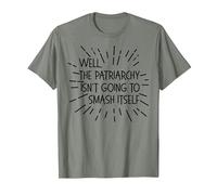 Well, The Patriarchy Isn't Going to Smash Itself Funny Meme T-Shirt, Men, Olive Heather, Large